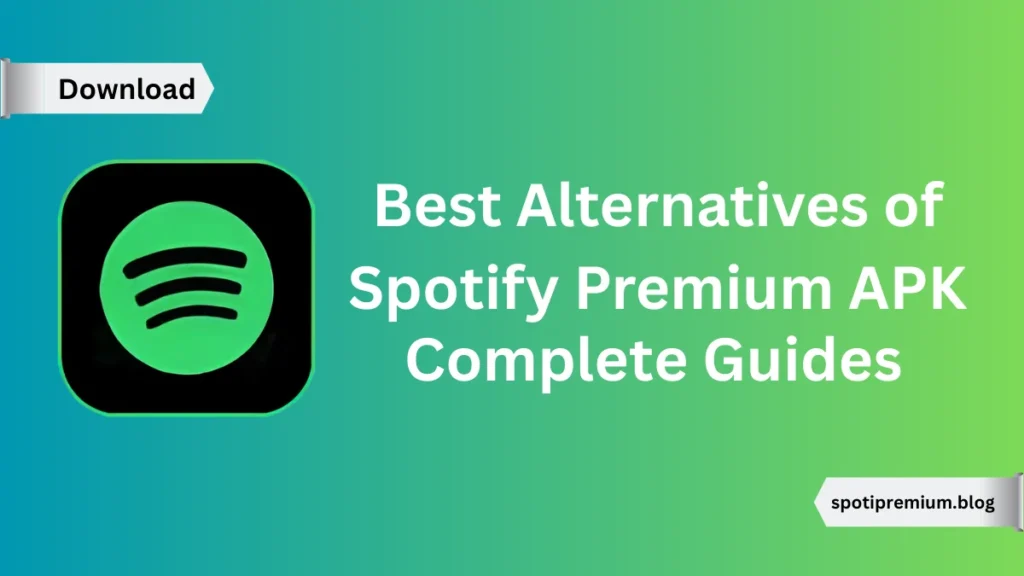 Best Alternatives of Spotify Premium APK